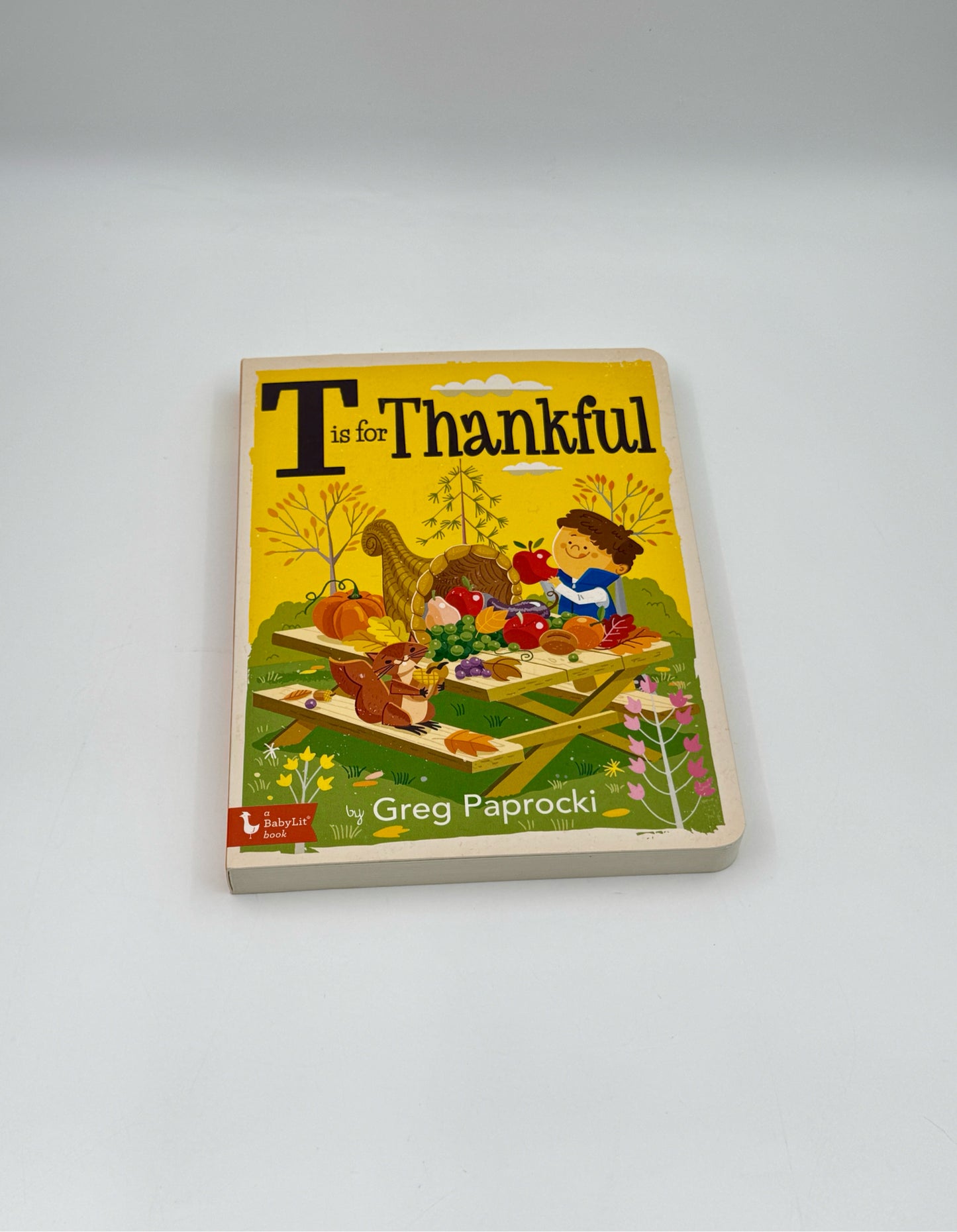T Is for Thankful by Greg Paprocki – BabyLit Alphabet Board Book
