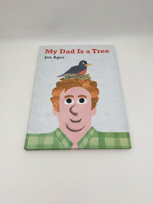 My Dad Is A Tree Picture Book By Jon Agee