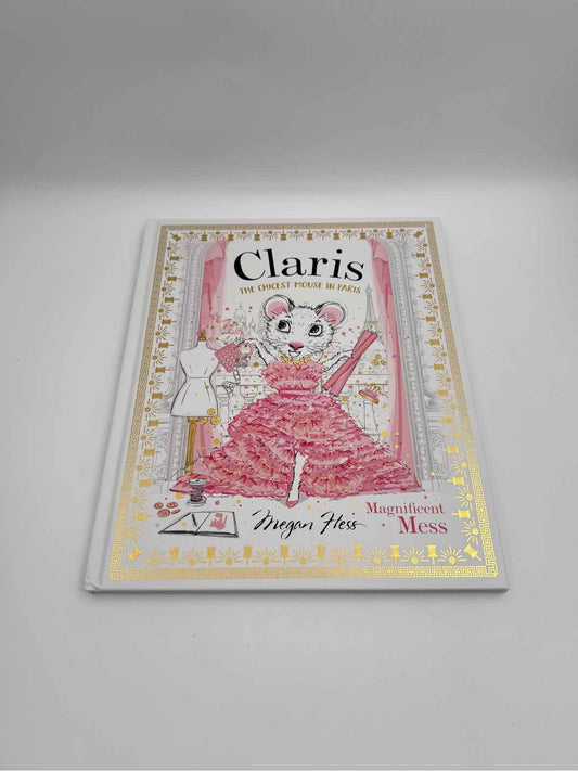 Clarice The Chicest Mouse In Paris By Megan Hess Hardcover Book