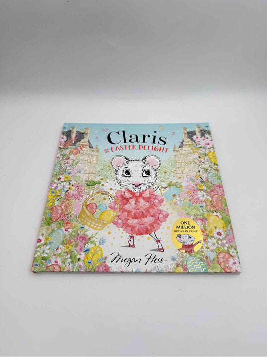 Clarice And The Easter Delight By Megan Hess Hardcover Book