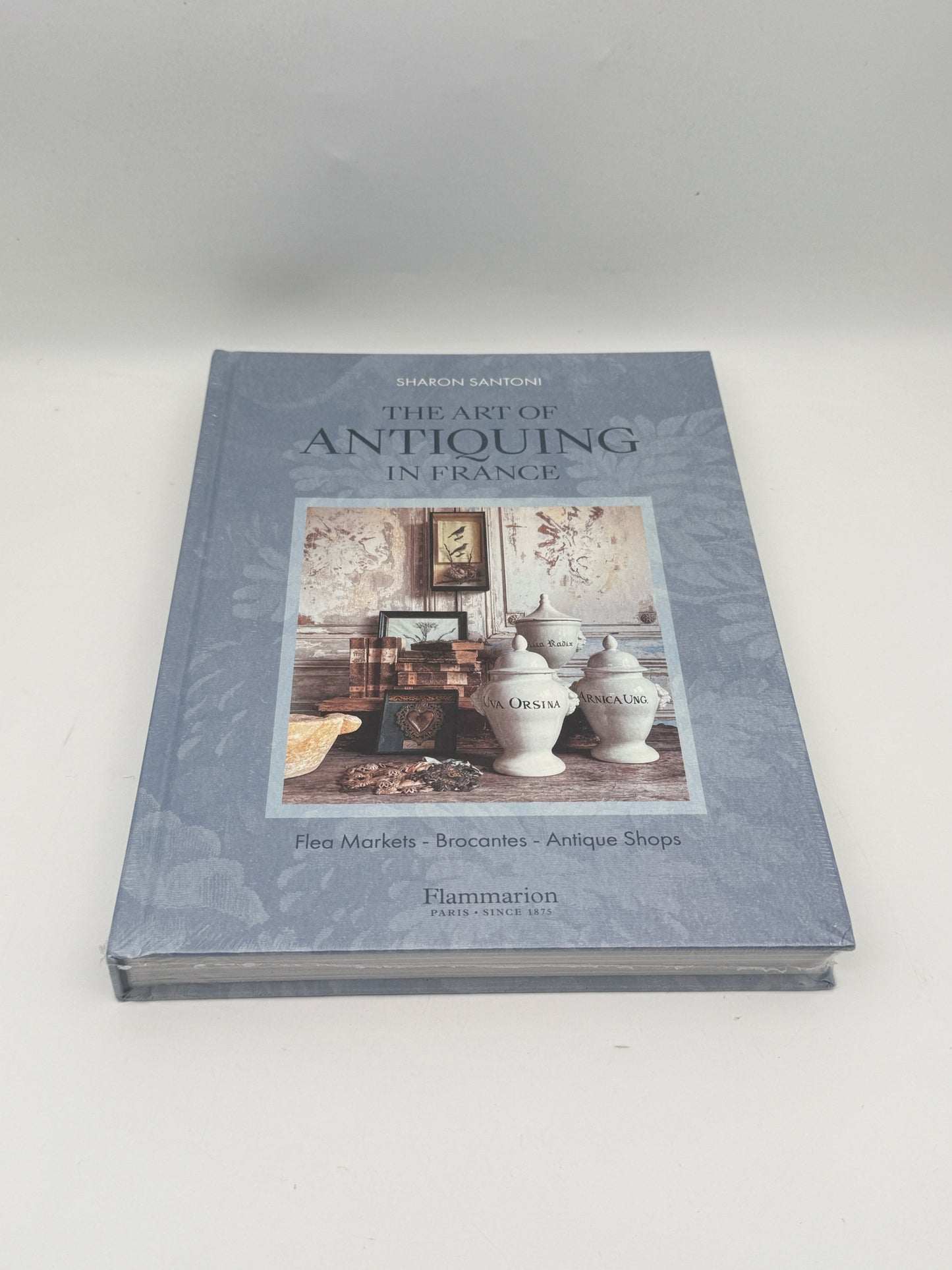 "The Art Of Antiquing In France" By Sharon Santoni Hardcover Book